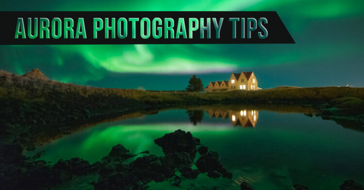 how to photograph the aurora borealis