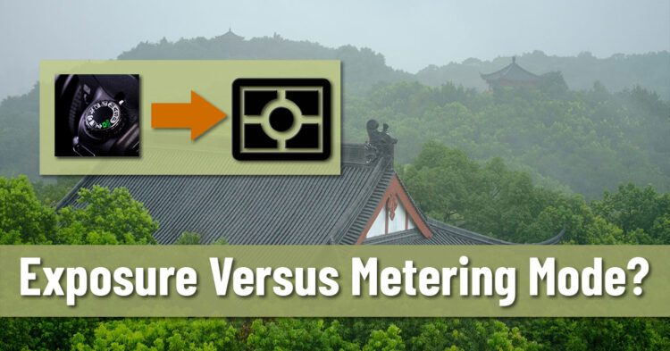 Exposure versus metering modes