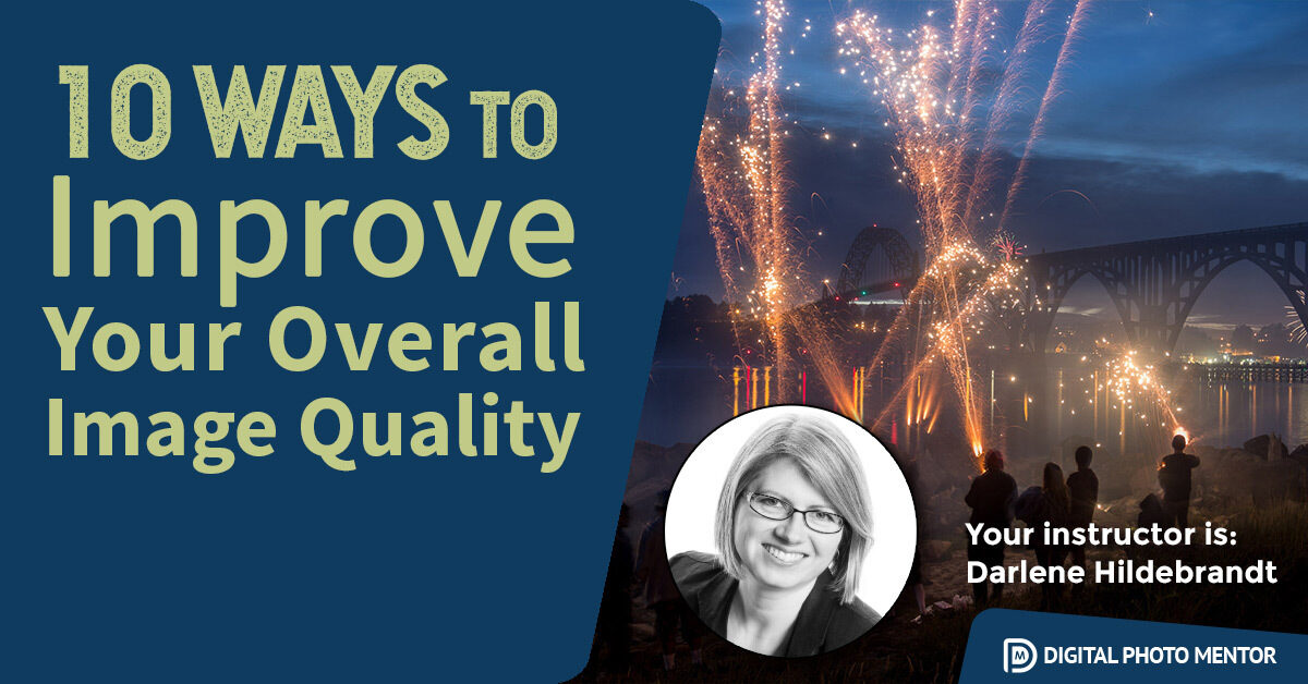 10 ways to improve your overall image quality