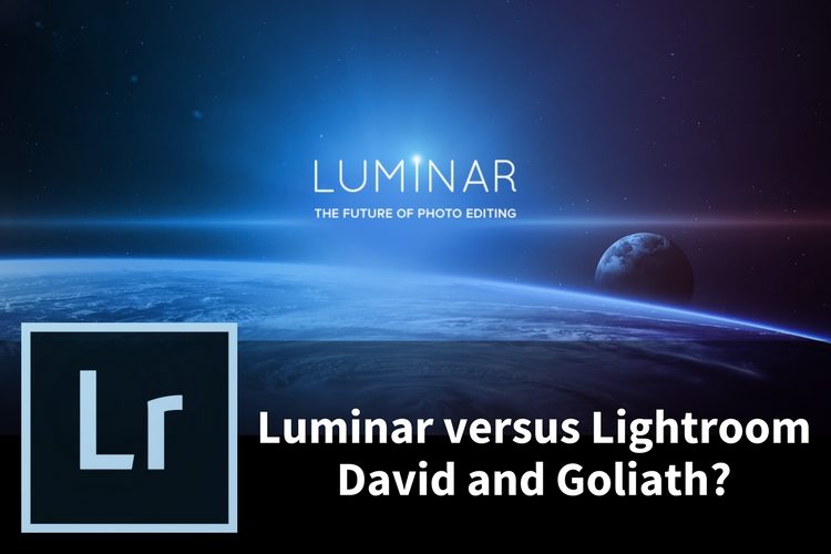 Luminar and LightroomDavid versus Goliath