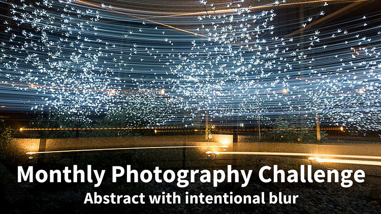 Monthly Photography Challenge intentional blur featured