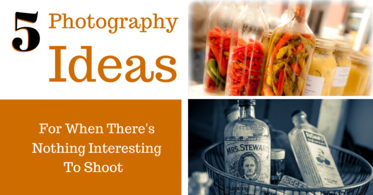 5 photography ideas for more interesting photos