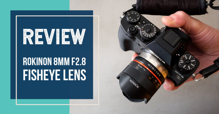 rokinon 8mm fisheye review feeatured 1200px